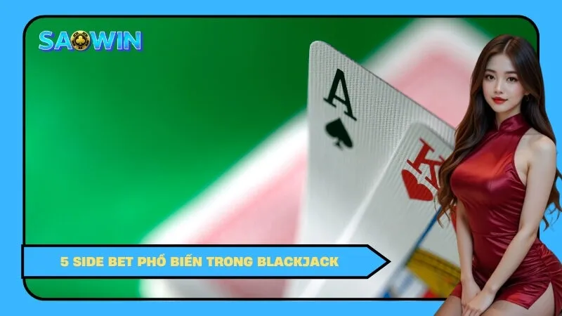 5 Side Bet Phổ Biến Trong Blackjack