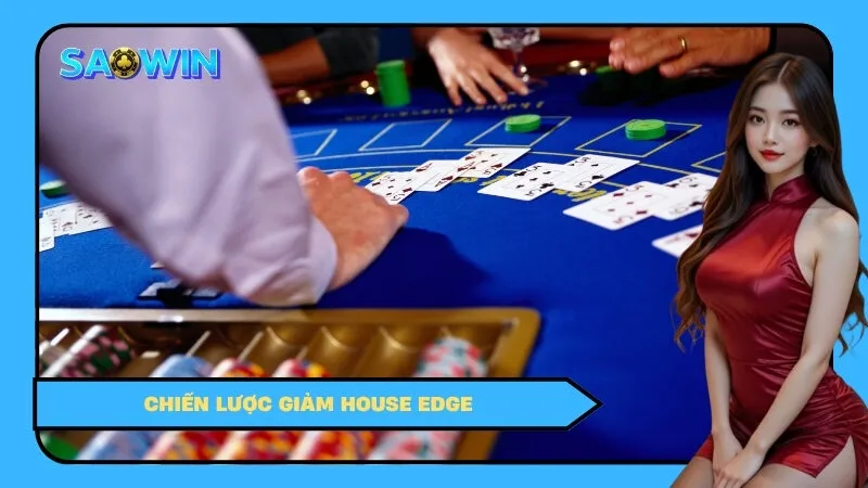 Chiến Lược Giảm House Edge