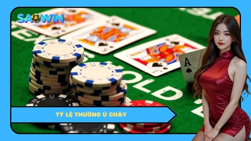 Tỷ Lệ Thưởng Ù Cháy